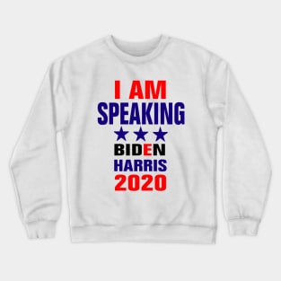 i am Speaking Biden Harris 2020 Crewneck Sweatshirt